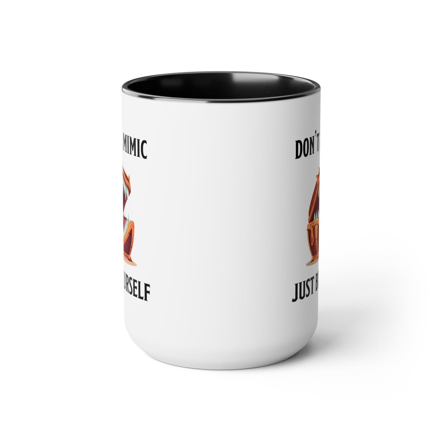 Don't Be A Mimic, Just Be Yourself Ceramic Mug 15oz, DnD Mug