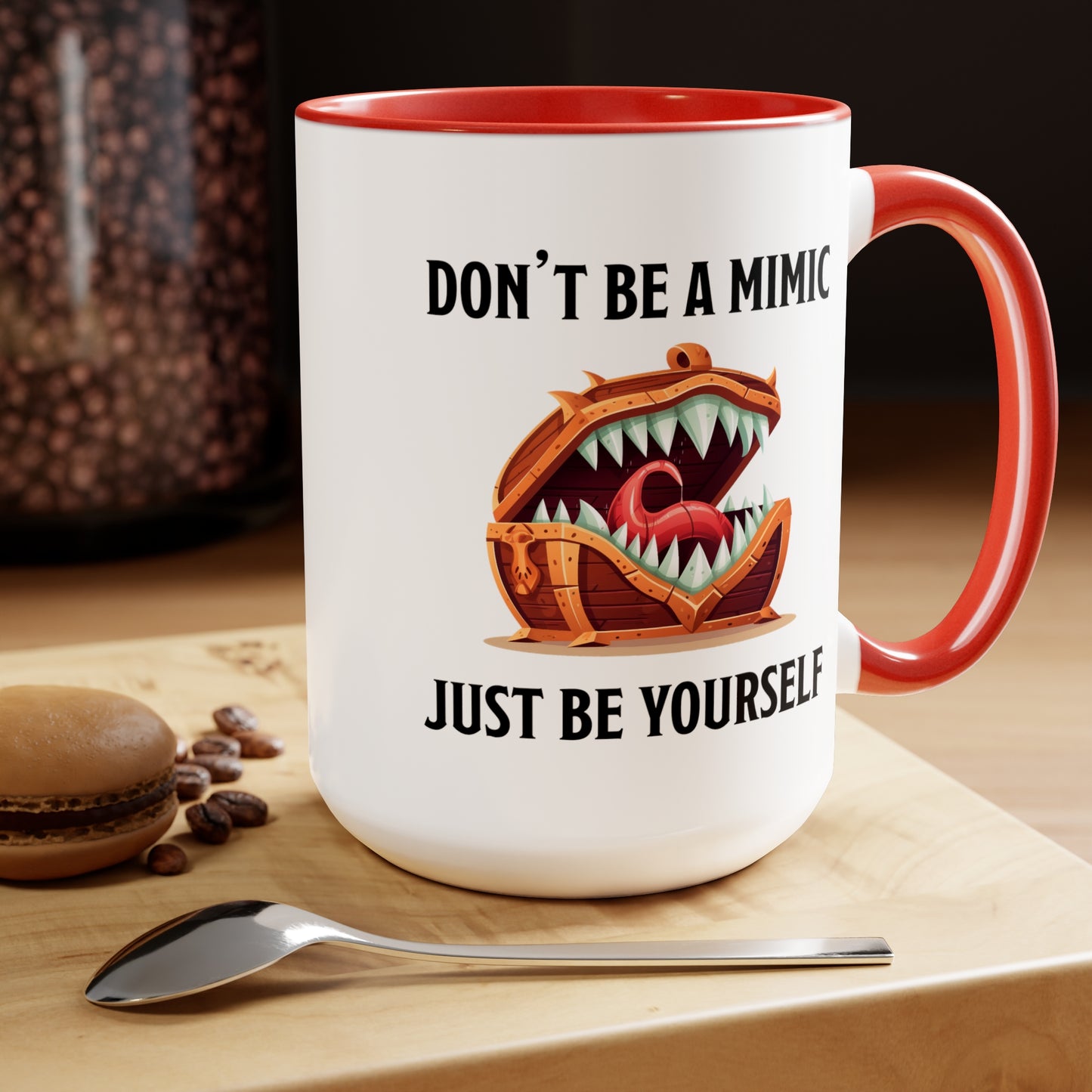 Don't Be A Mimic, Just Be Yourself Ceramic Mug 15oz, DnD Mug