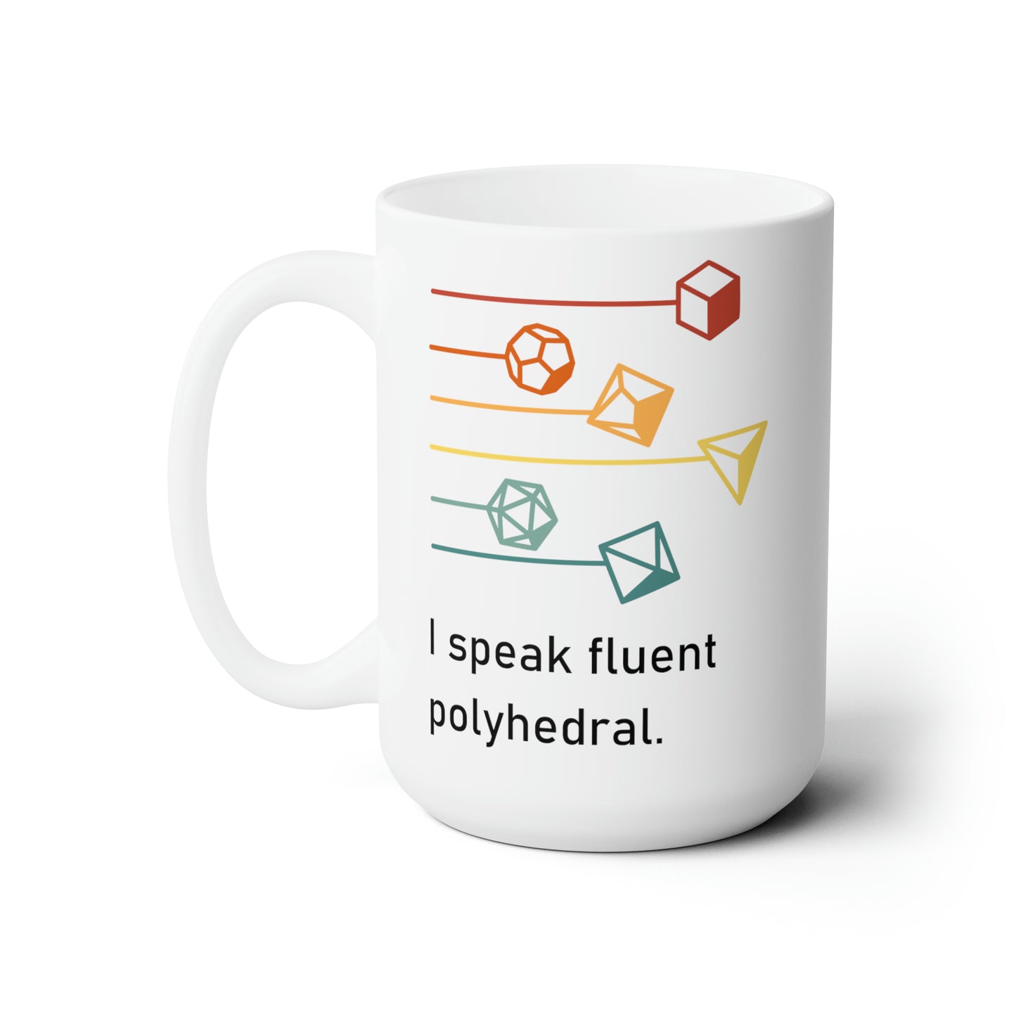 I Speak Fluent Polyhedral Ceramic Mug 15oz, DnD Mug, D20 D12 D10 D8 D6 D4 Dice Mug, Dungeon Master Gift